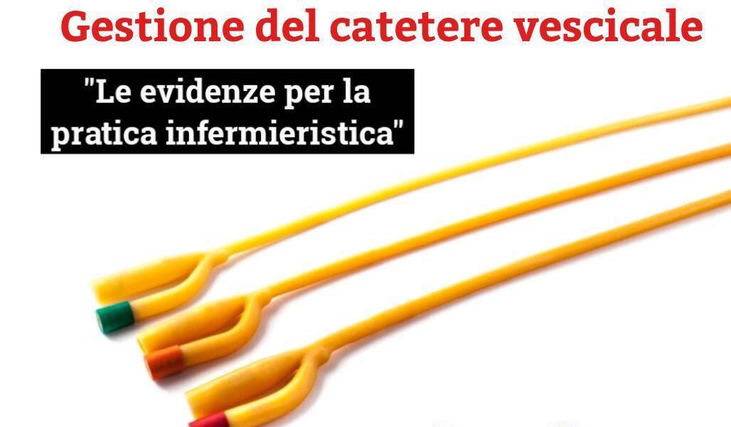 Gestione del catetere vescicale: le evidenze per la pratica infermieristica